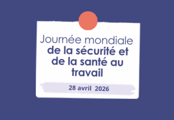 Journée mondiale de la sécurité et de la santé au travail : prévenir les risques au quotidien - MIST Journée mondiale de la sécurité et de la santé au travail : prévenir les risques au quotidien - MIST